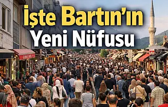 Bartın'ın 2025 nüfusu açıklandı