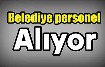 Belediye personel alıyor