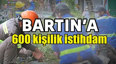 Bartın'a 120 Milyonluk İstihdam ödeneği