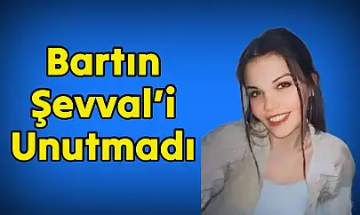 Bartın Şevval'i unutmadı