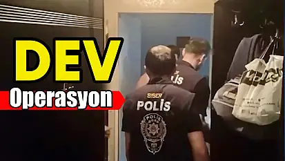 Dev Operasyonda 74 Tutuklama!