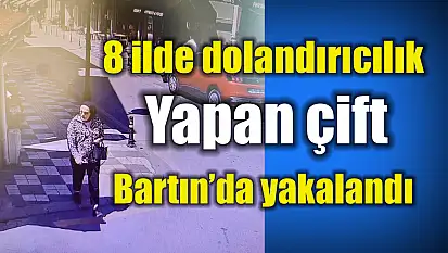 Dolandırıcı karı koca Bartın'da yakalandı