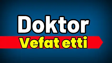 Sağlık Camiasının Acı Kaybı