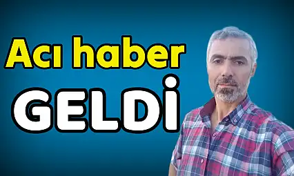 Hastaneden acı haber geldi