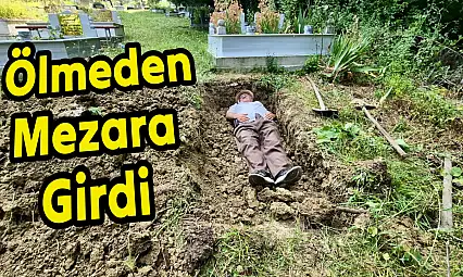 Ölmeden mezara girdi