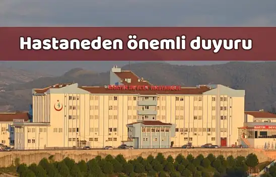 Devlet Hastanesinden önemli duyuru
