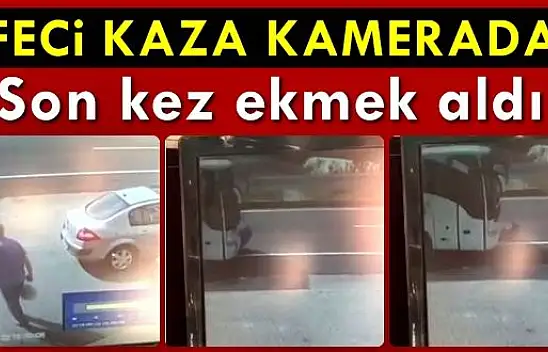 Son kez ekmek aldı, otobüs çarptı