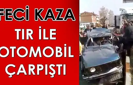 Tır ile otomobil çarpıştı, 1 yaralı