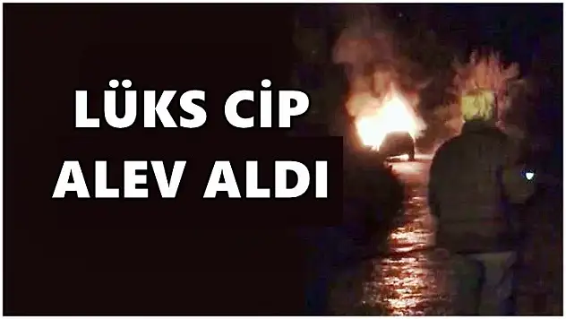 Lüks cip alev alev yandı