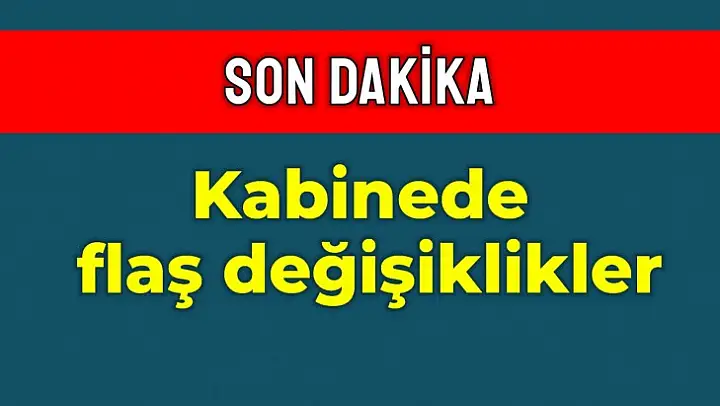 Kabinede revizyon yapıldı