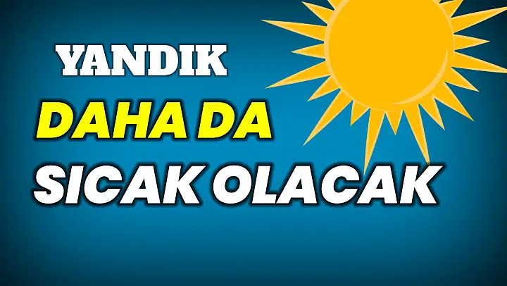 Sıcaktan kavrulmaya devam