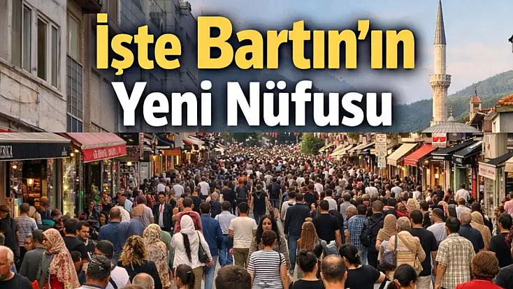Bartın’ın 2025 nüfusu açıklandı