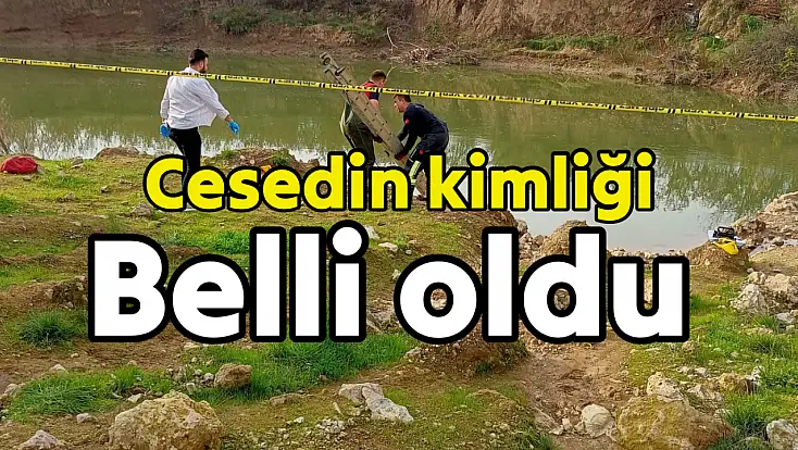 Cesedin kimliği belli oldu