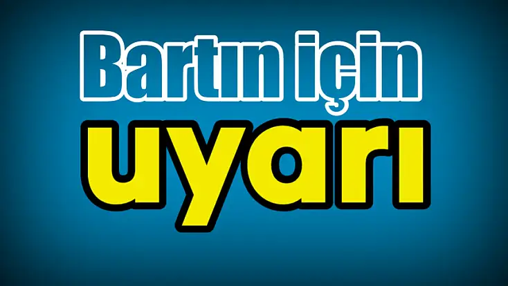Bartın için sarı kodlu uyarı