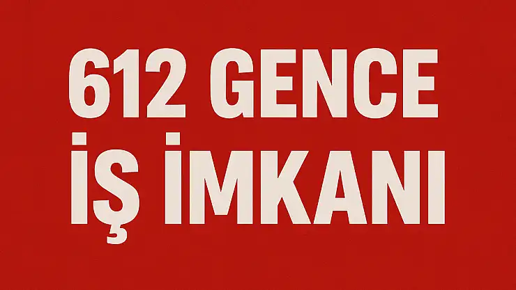 612 gence iş imkanı