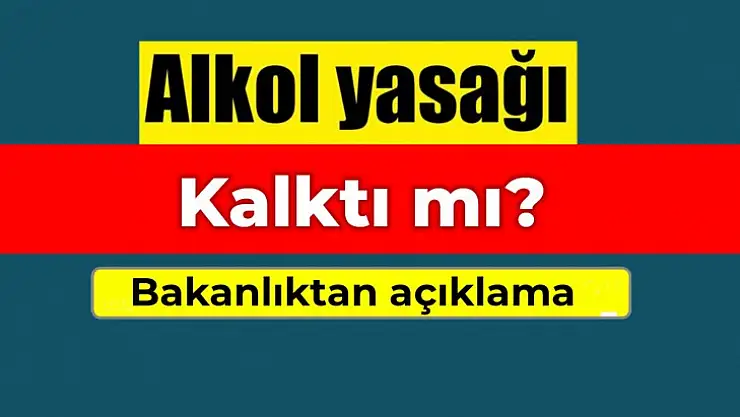 Alkol yasağı ile ilgili açıklama geldi