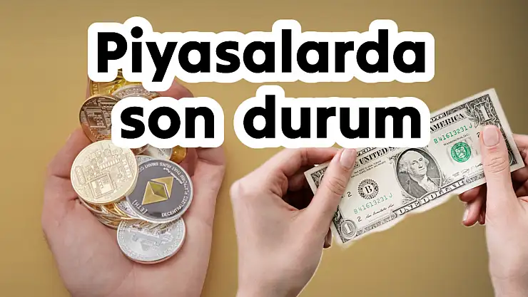 Altın ve Döviz piyasasında son durum