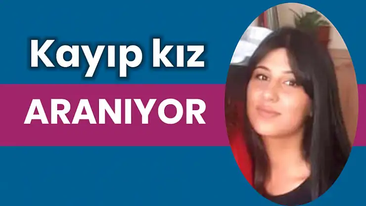 Annesi kayıp kızını arıyor