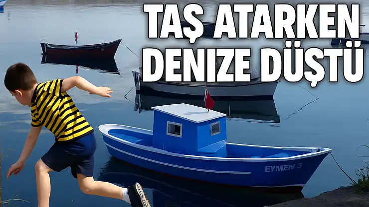 Ayağı kayan çocuk denize düştü