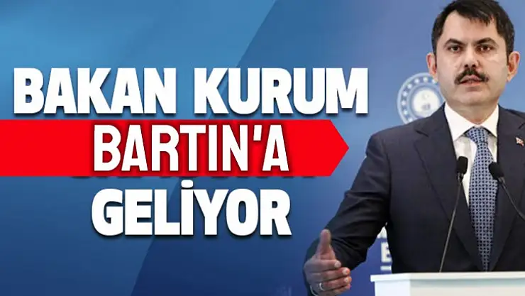 Bakan Kurum Bartın'a geliyor