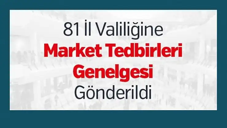Bakanlıktan Market Genelgesi