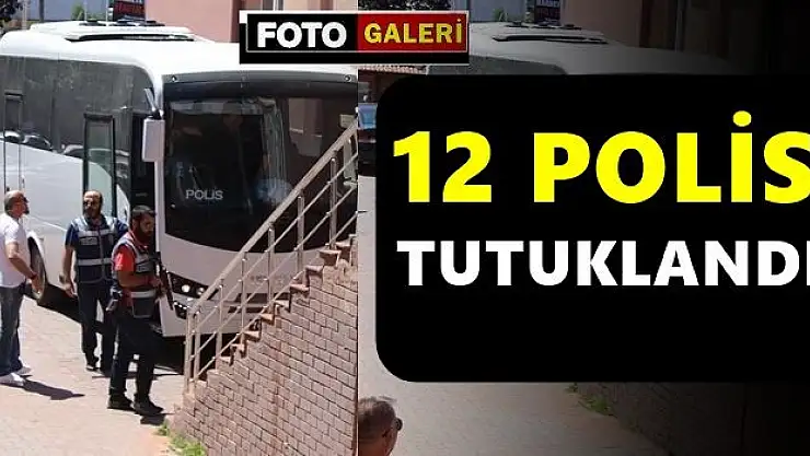 Bartın'da 12 polis tutuklandı