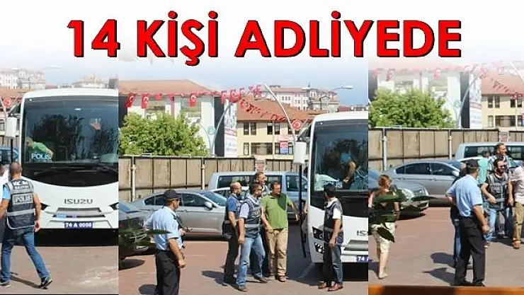 Bartın'da 14 kişi adliyeye çıkartıldı