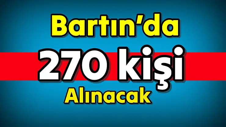 Bartın'da 270 kişi alınacak