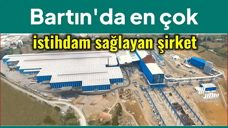 Bartın'da en çok sigortalı çalıştıran şirket