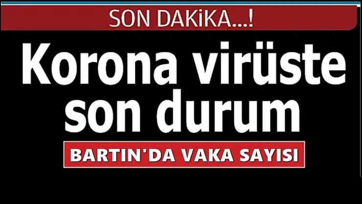 Bartın'da Korona virüste son durum