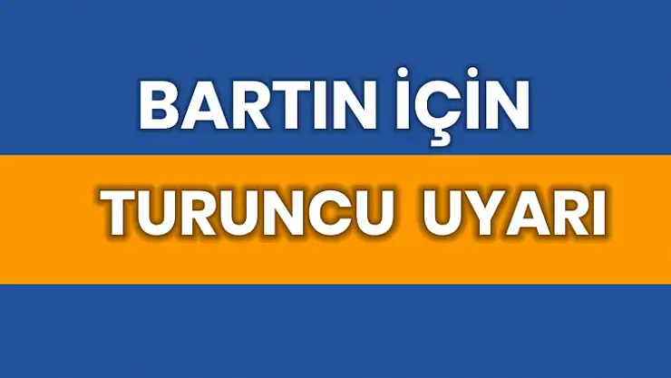 Bartın için turuncu kodlu uyarı