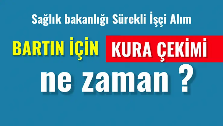 Bartın kura çekilişi ne zaman?
