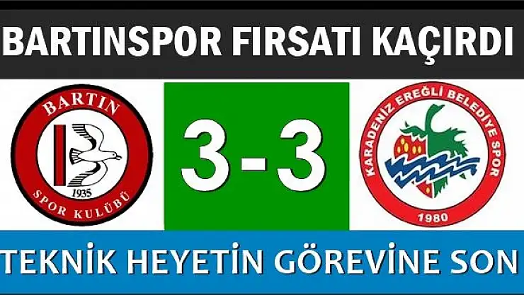Bartınspor fırsatı kaçırdı, teknik heyetin görevine son