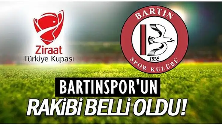 Bartınspor'un 3. turdaki rakibi belli oldu