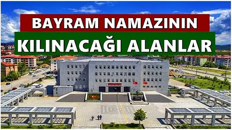 Bayram namazı kılınacak alanlar belirlendi