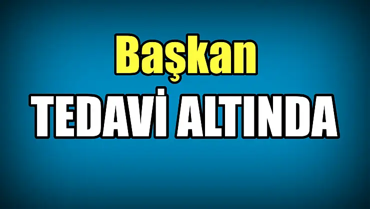 Belediye başkanı hastanede