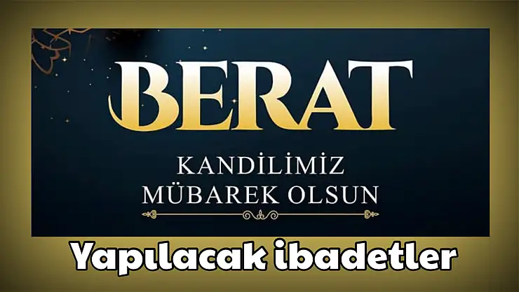 Beraat Kandilinde yapılacak ibadetler