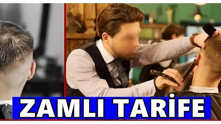 Berber ve kuaför tarifeleri zamlandı