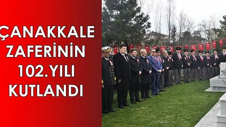 Çanakkale Zaferinin 102.yılı coşkuyla kutlandı