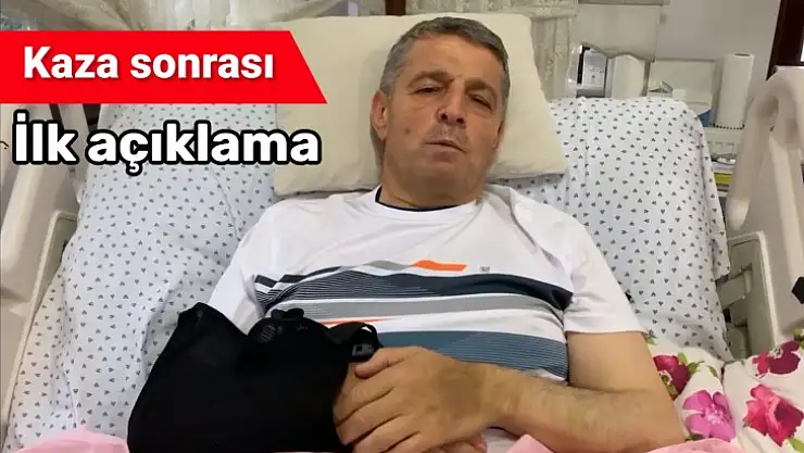 Cemal Akın'dan kaza sonrası ilk açıklama