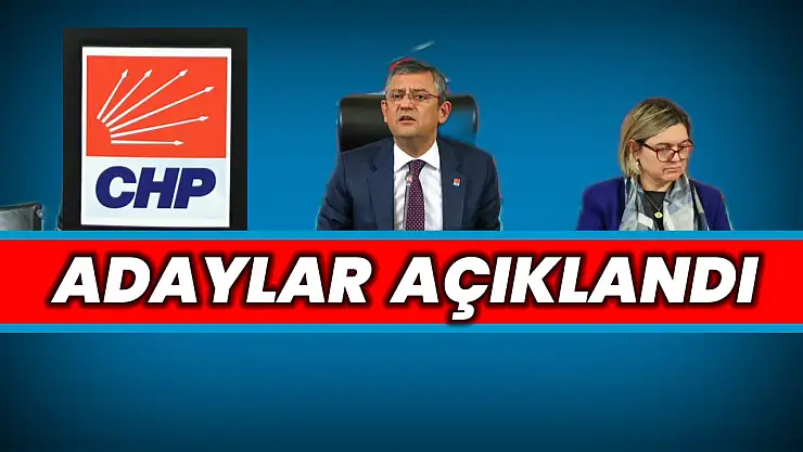 CHP aday listesini açıkladı