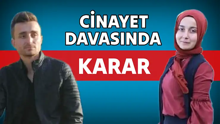 Cinayet davasında karar açıklandı