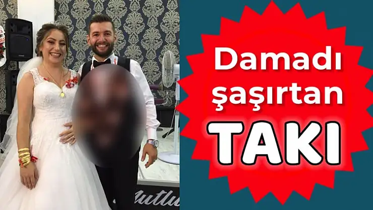 Damat ve gelin şaşkınlık yaşadı