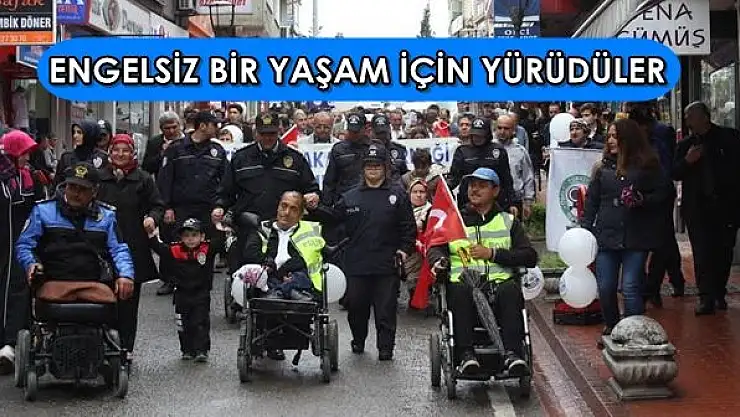 Engelsiz Bir Yaşam İçin Yürüdüler