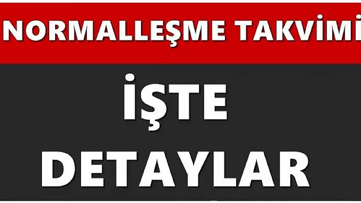 Erdoğan, normalleşme takvimini açıkladı
