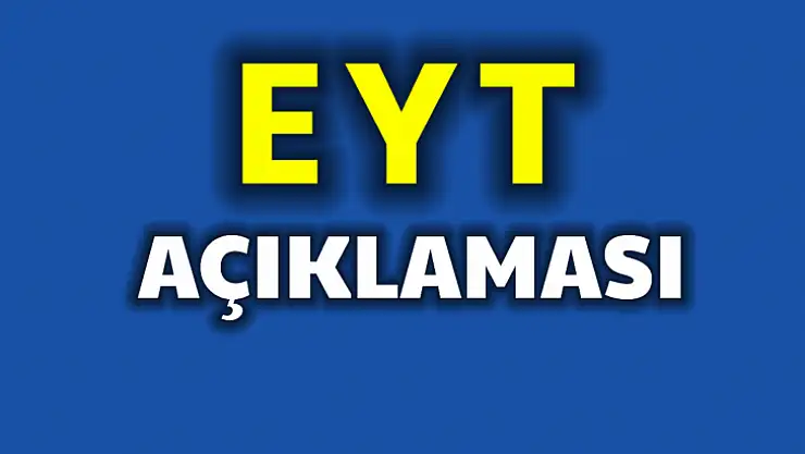 EYT detayları belli oldu