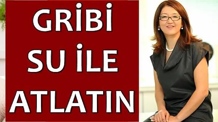 Gribi Su İle Atlatın!