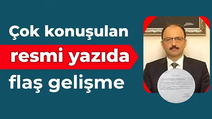 Gündem olan resmi yazıda flaş gelişme