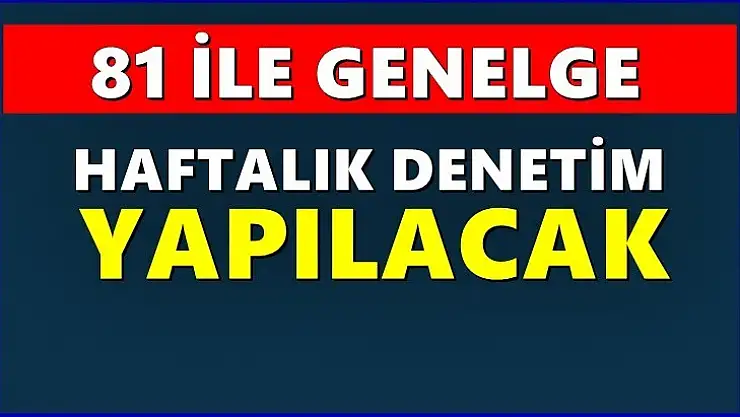 Hafta boyunca her gün denetim var