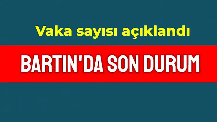 Haftalık vaka sayıları açıklandı